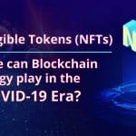 Non-Fungible Tokens(NFTs): What role can Blockchain technology play in the post-COVID-19 era?
